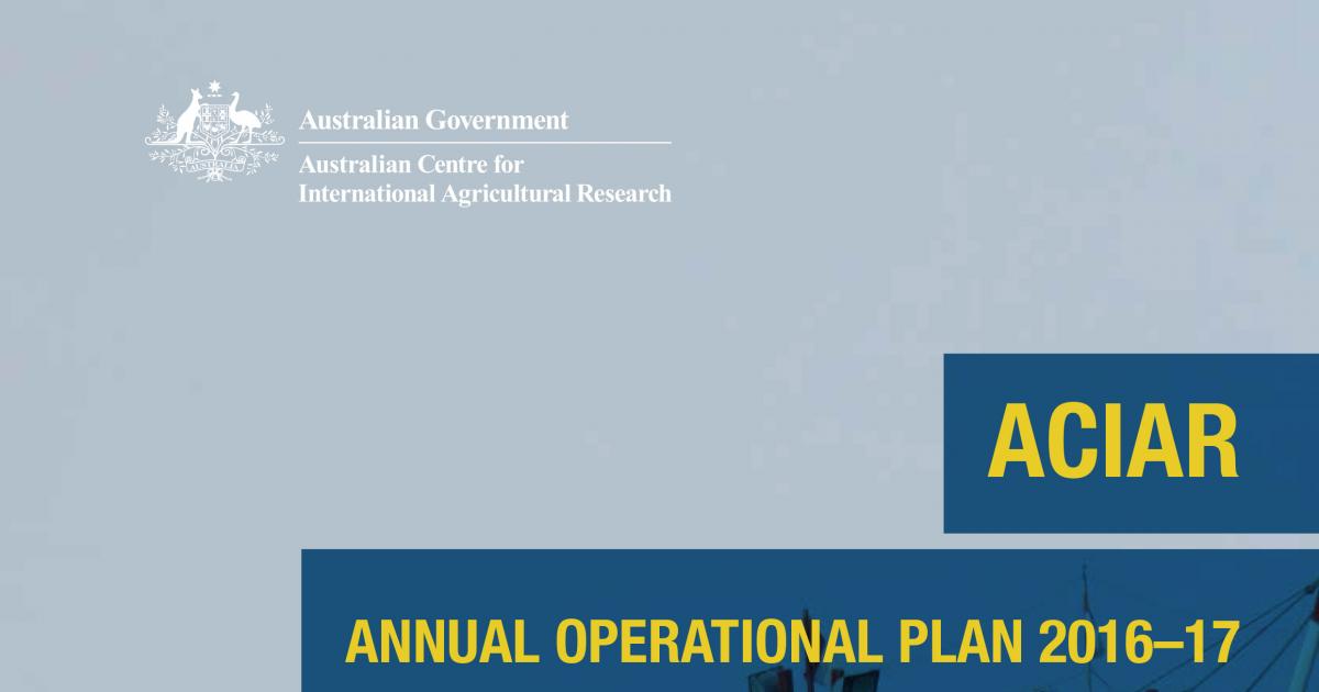 Annual Operational Plan 2016 17 Aciar